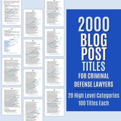 2000 Blog Post Titles for Criminal Defense Attorneys: Legal Content Marketing for Lawyers and Law Firms