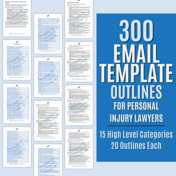 300 Email Template Outlines for Personal Injury Attorneys: Sales & Content Creation for Lawyers, Law Firms and Legal Marketing Teams