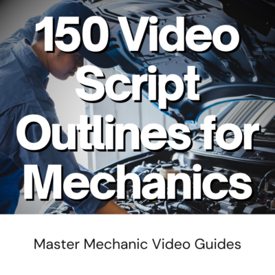 150 Sample Video Script Outline Templates for Auto Mechanics: Marketing & Branding for Car Repair Industry