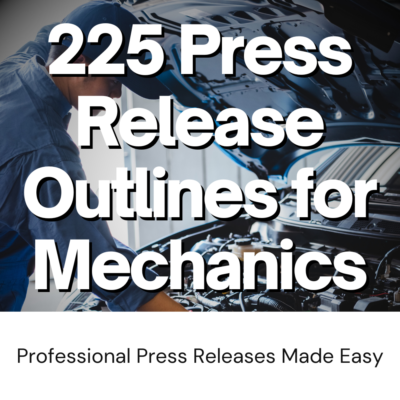 225 Sample Press Release Template Outlines for Auto Mechanics: Marketing & Branding for Car Repair Shops and Automotive Industry